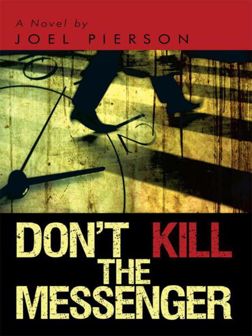 Title details for Don't Kill The Messenger by Joel Pierson - Available